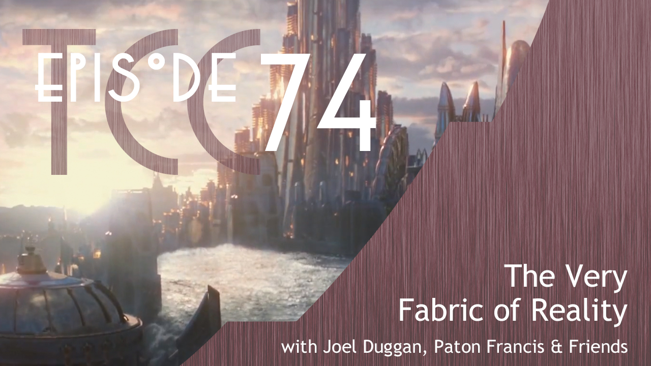 The Citadel Cafe 074: The Very Fabric of Reality