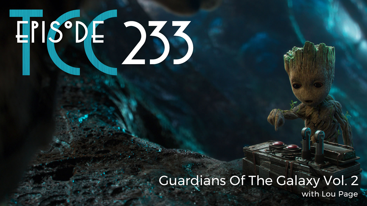 The Citadel Cafe 233: Guardians Of The Galaxy Vol. 2