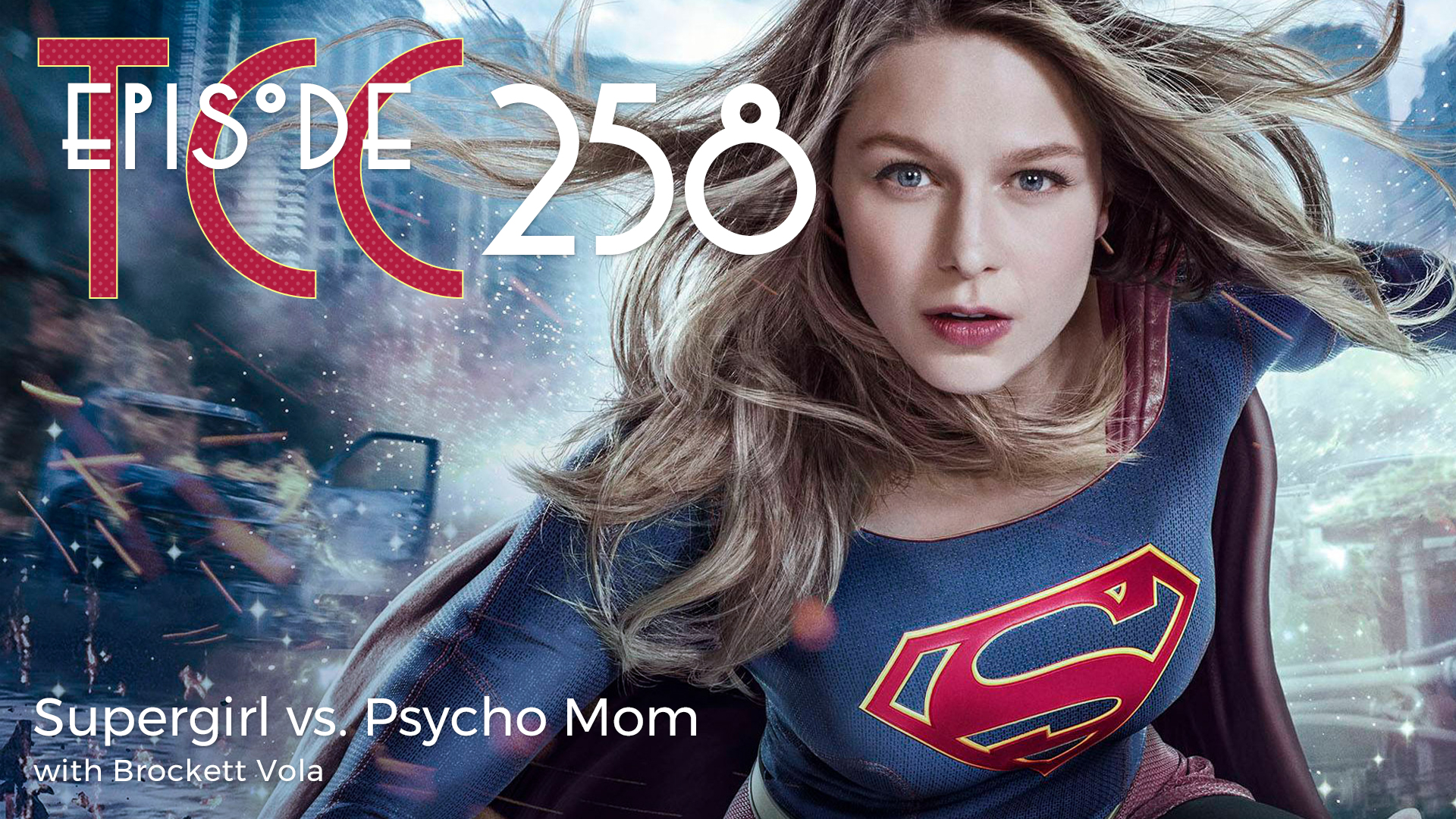 The Citadel Cafe 258: Supergirl vs. Psycho Mom