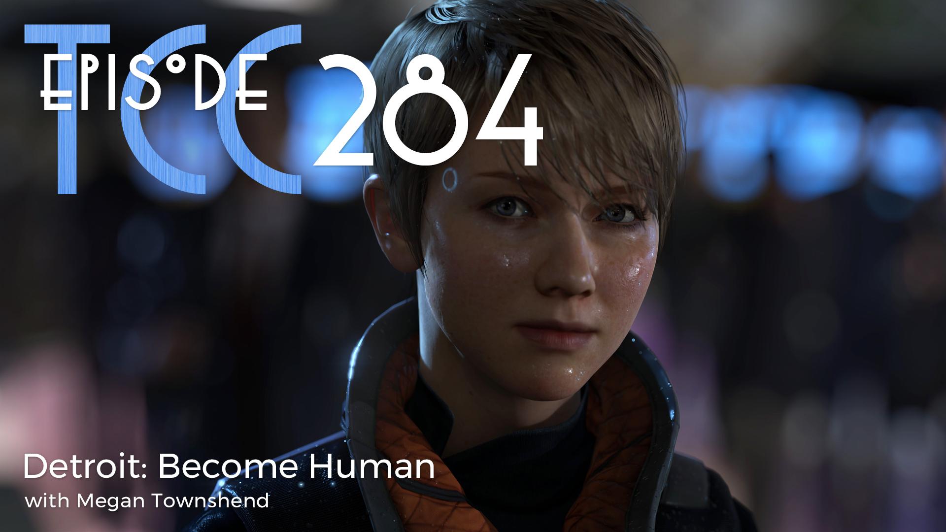 The Citadel Cafe 284: Detroit Become Human