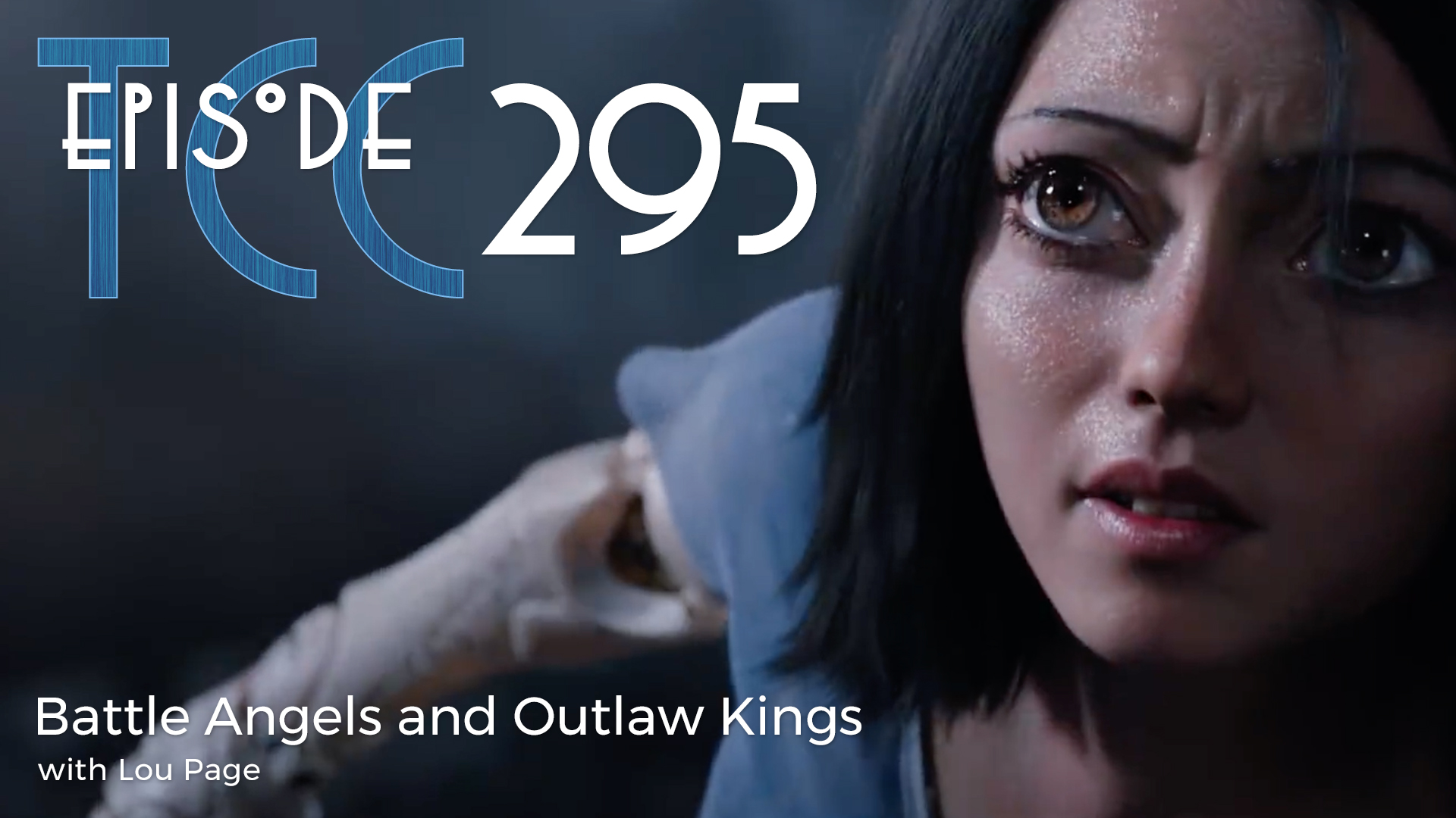 The Citadel Cafe 295: Battle Angels and Outlaw Kings