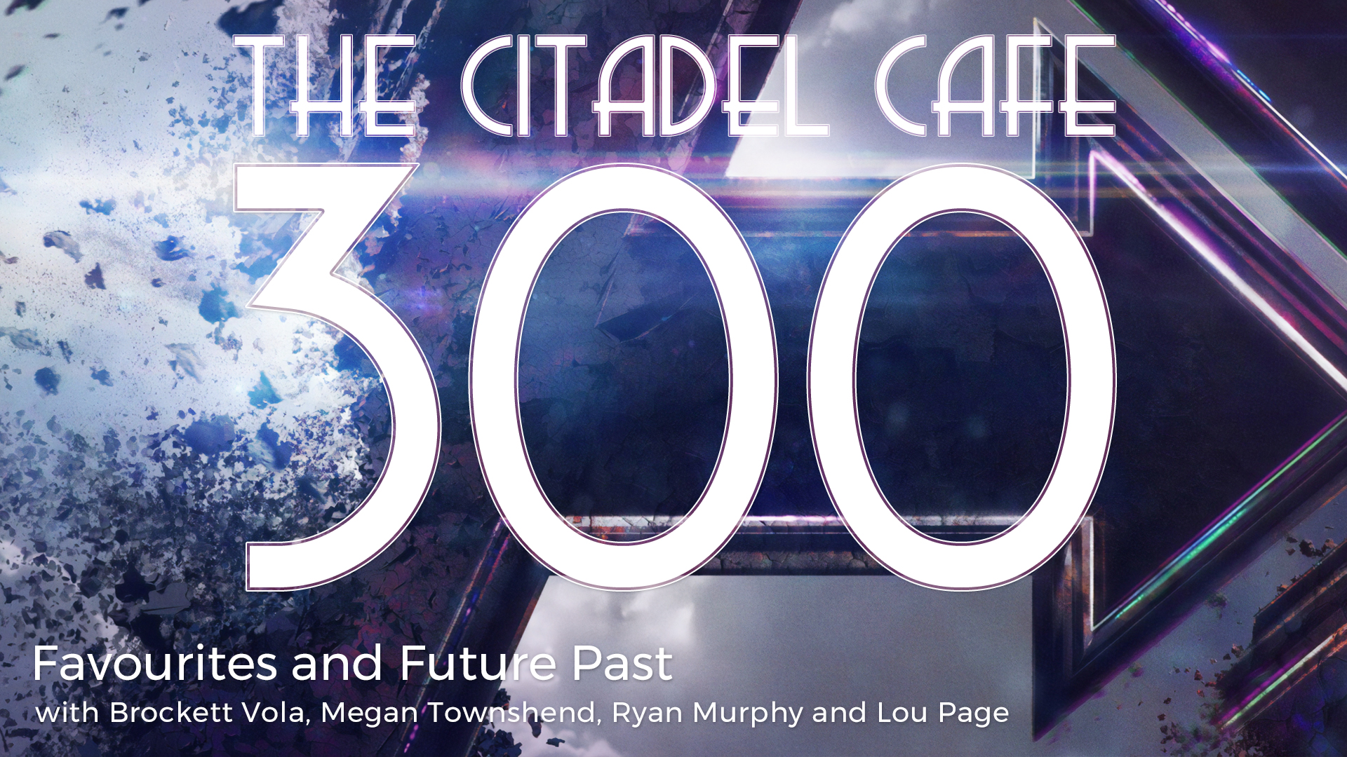The Citadel Cafe 300: Favourites and Future Past