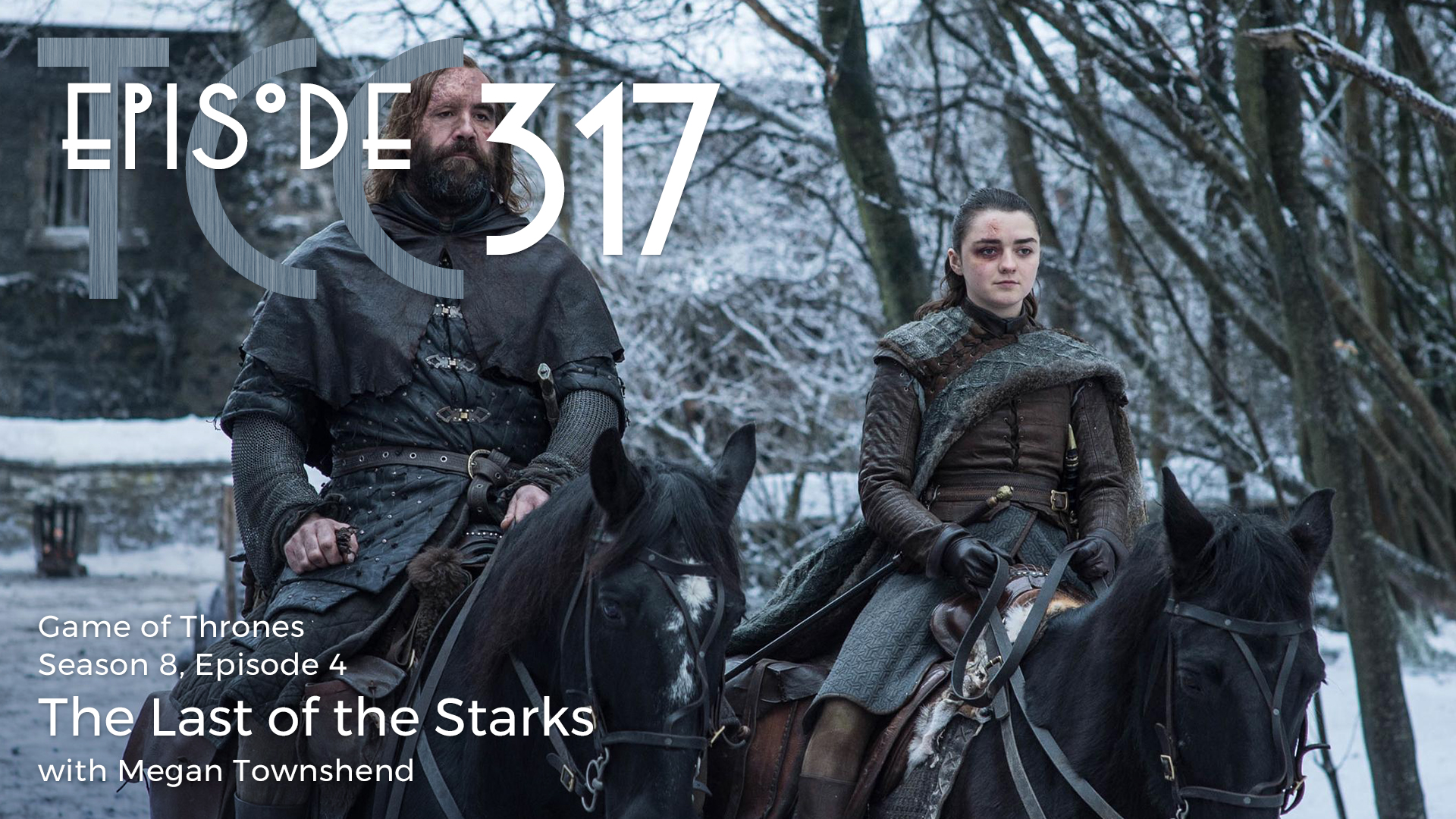 The Citadel Cafe 317: The Last of the Starks