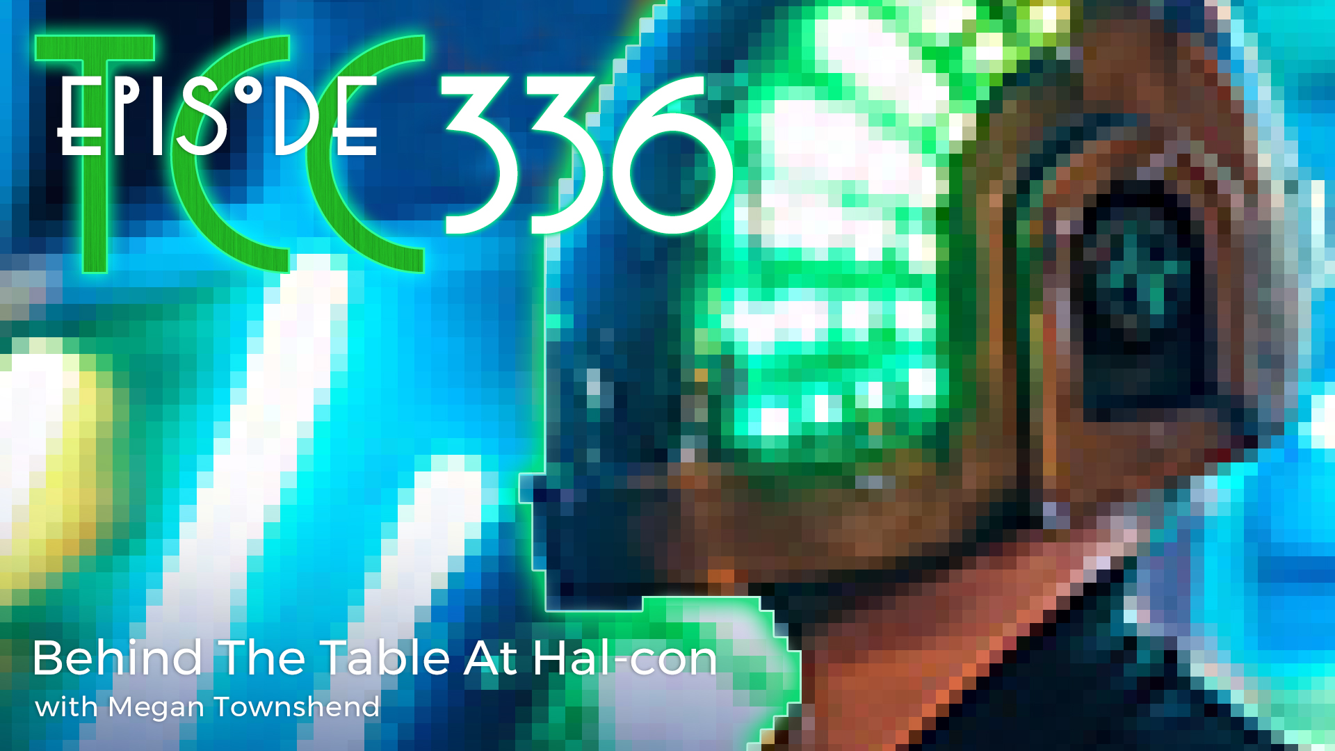 The Citadel Cafe 336: Behind The Table At Hal-Con